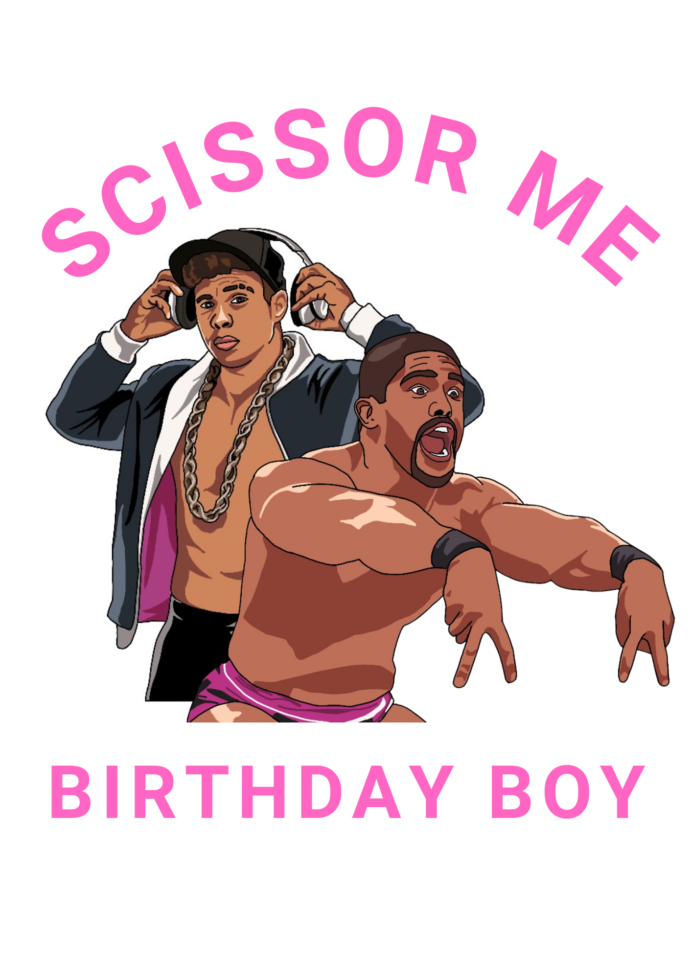 The Acclaimed Tag Team Scissor Me Birthday Boy A5 Birthday Card