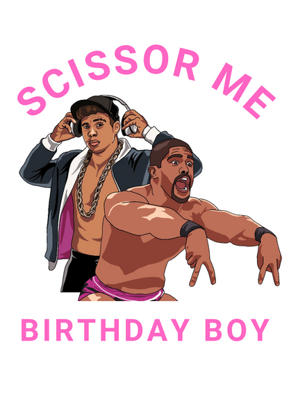 The Acclaimed Tag Team Scissor Me Birthday Boy A5 Birthday Card